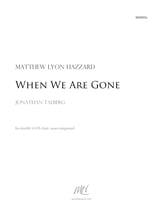 When We Are Gone SSAATTBB choral sheet music cover